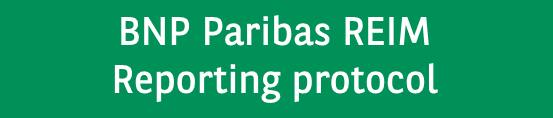 BNP Paribas REIM Reporting Protocol